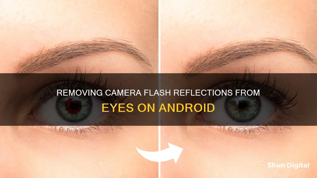 how to remove camera flash from eyes android