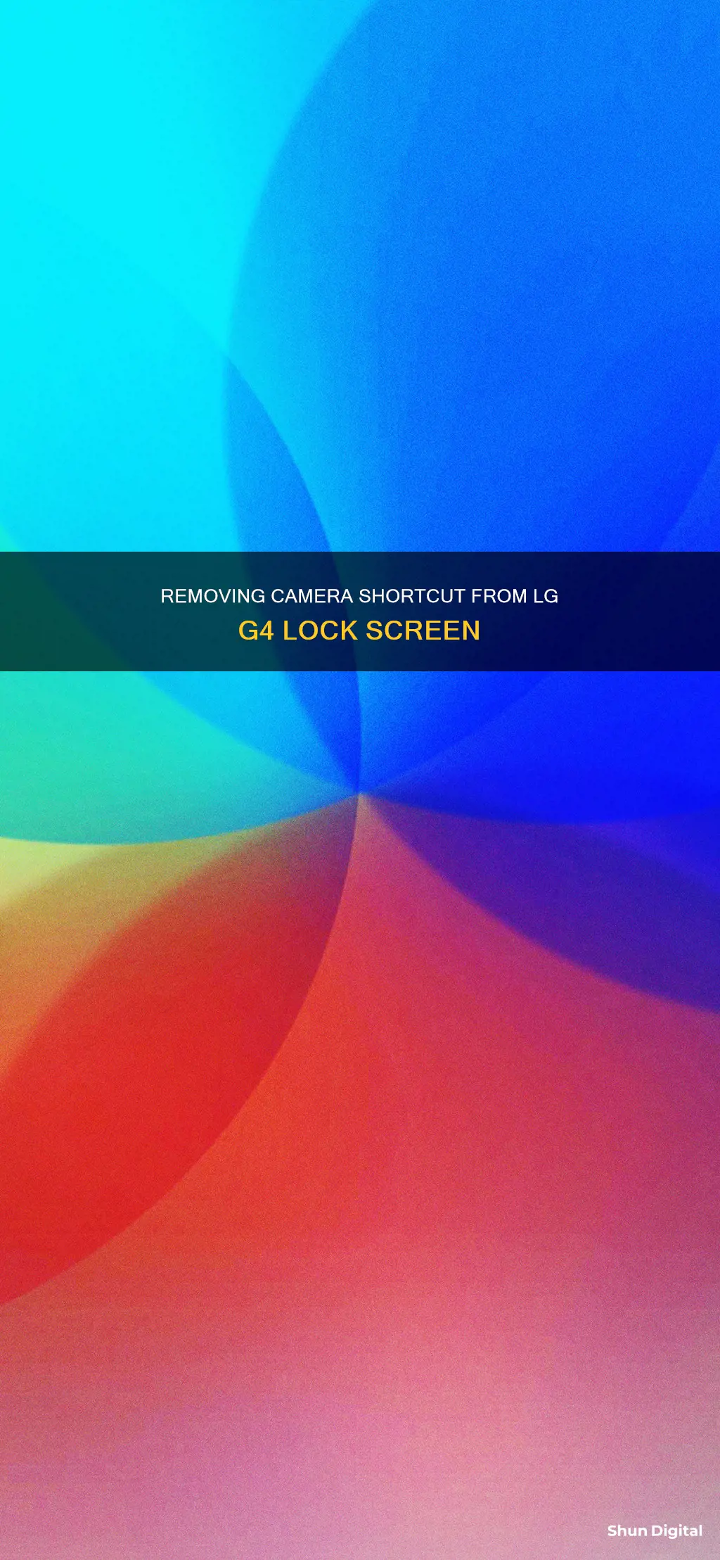 how to remove camera from lock screen lg g4