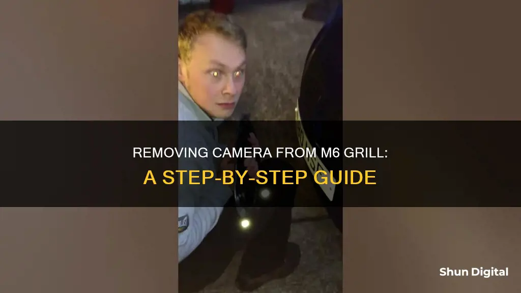 how to remove camera from m6 grill