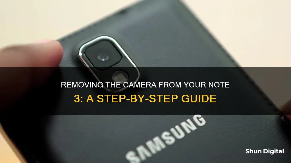 how to remove camera from note 3