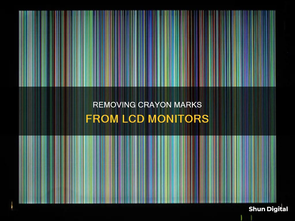 how to remove crayon from lcd monitor