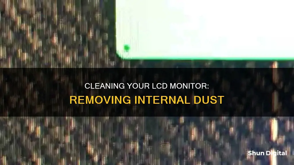 how to remove dust from inside lcd monitor