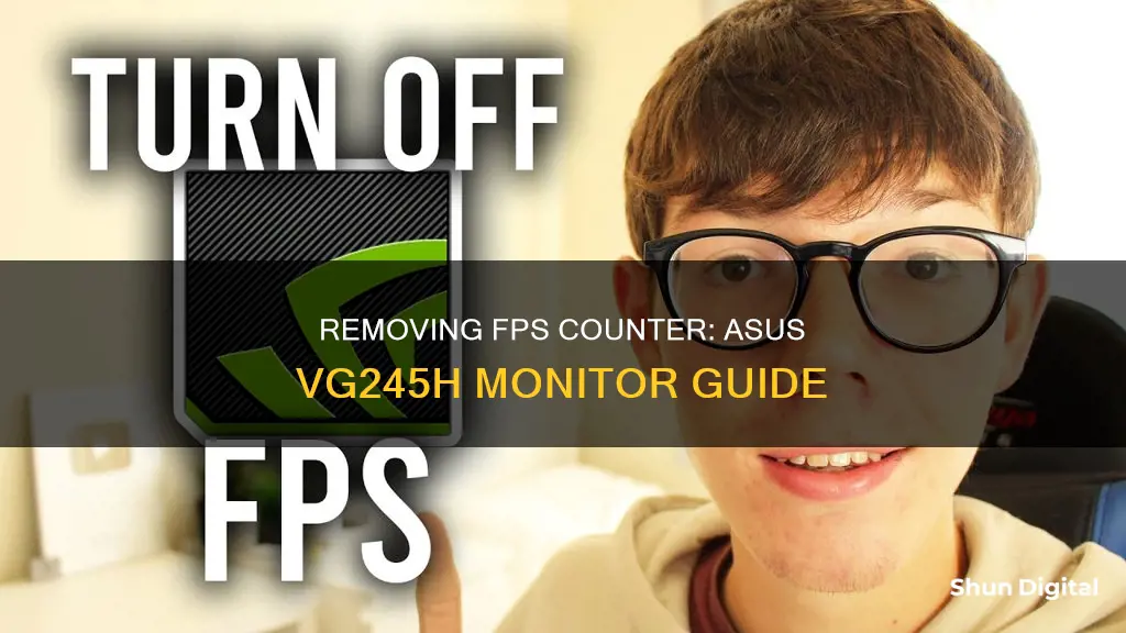 how to remove fps counter asus monitor vg245h