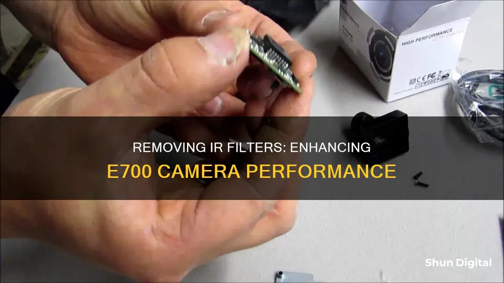 how to remove ir filter from e700 camera