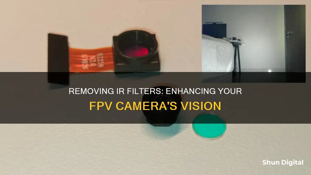 how to remove ir filter from fpv camera