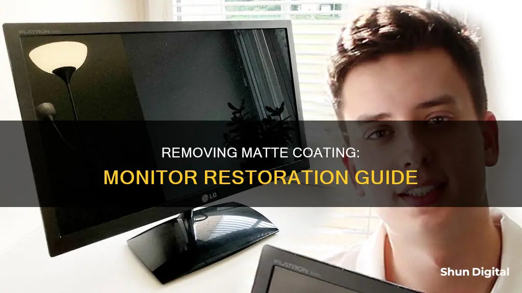 how to remove matte coating from monitor