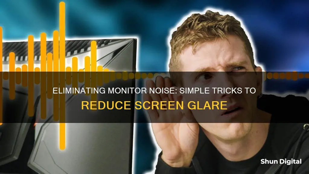 how to remove monitor noise