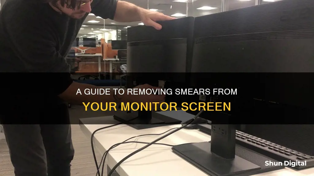 how to remove monitor smeares