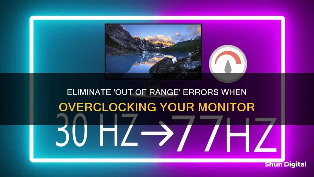 how to remove out of range message on monitor overclock