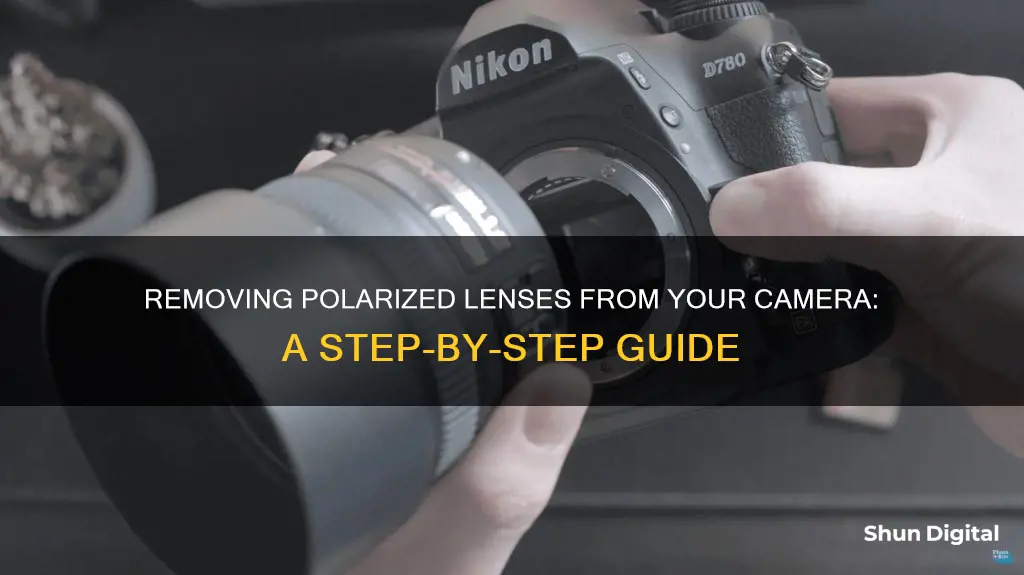 how to remove polarized lenze from camera