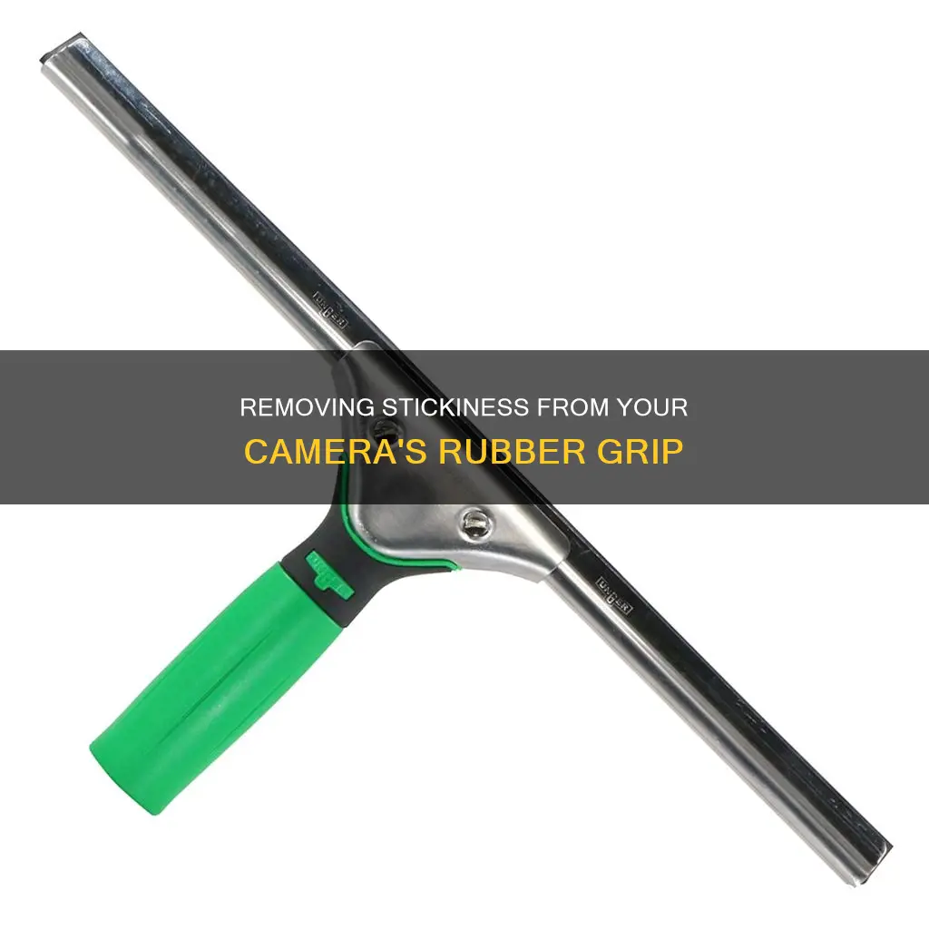 how to remove stickiness from rubber camera grip