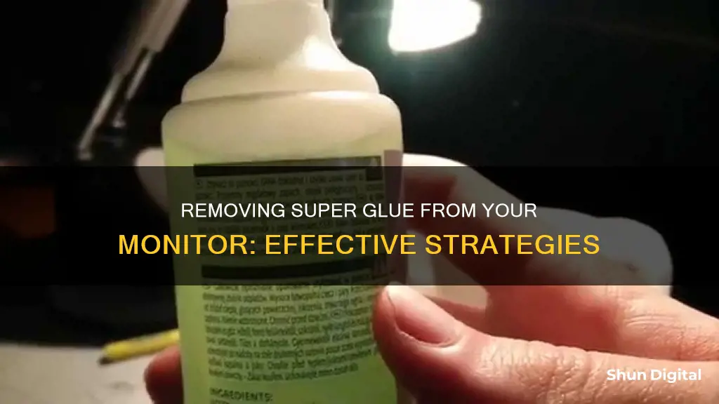 how to remove super glue from monitor