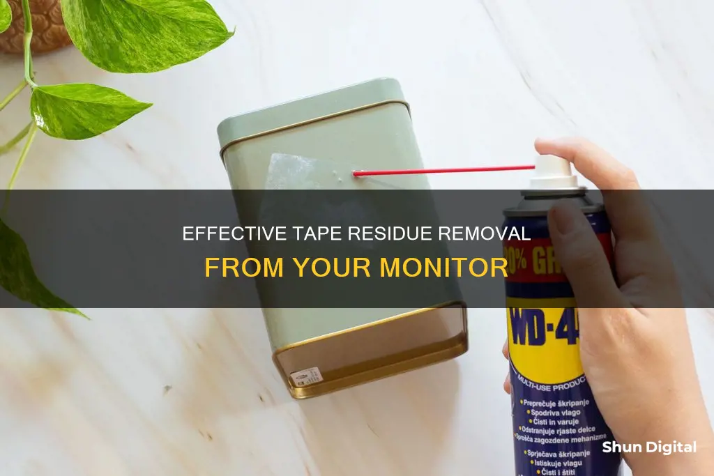 how to remove tape residue from monitor