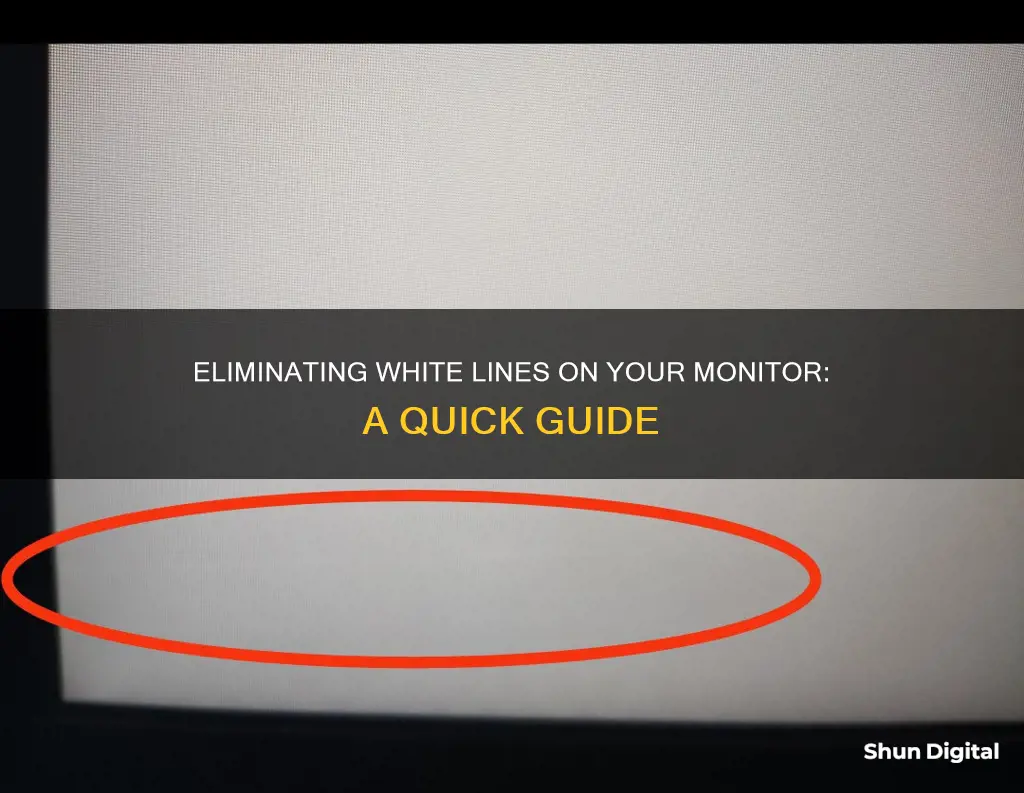 how to remove the white line on the monitor