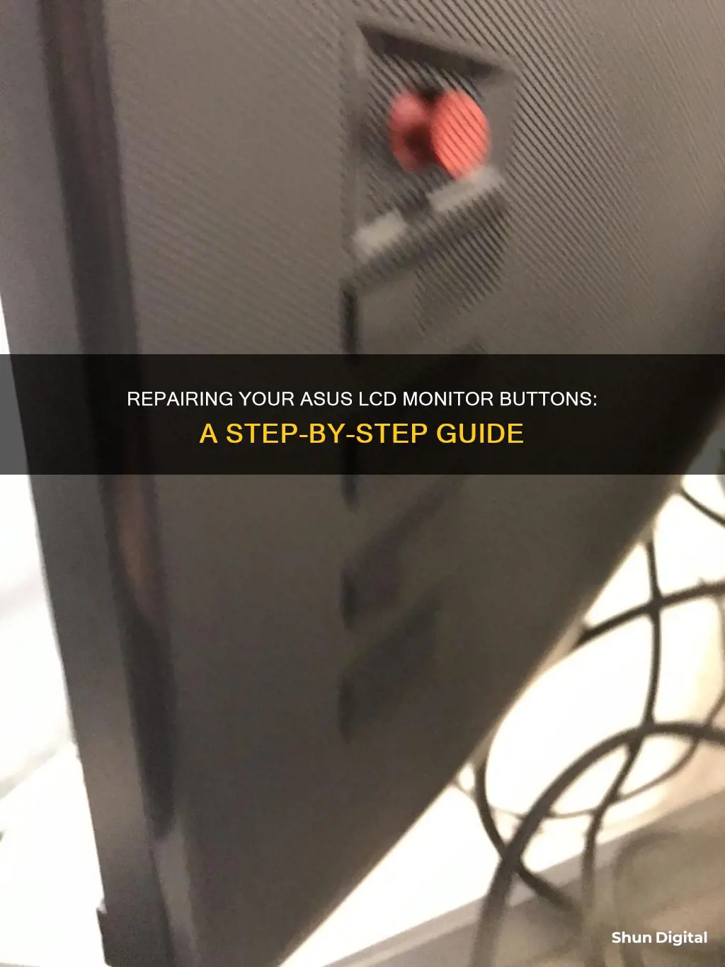 how to repair asus lcd monitor buttons