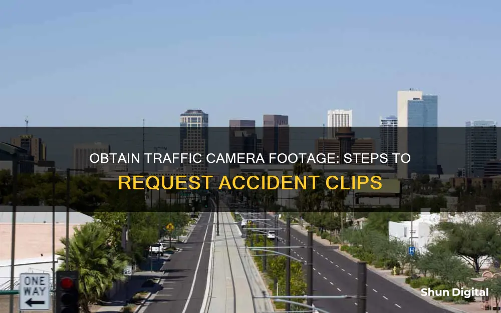 how to request traffic camera footage of an accident