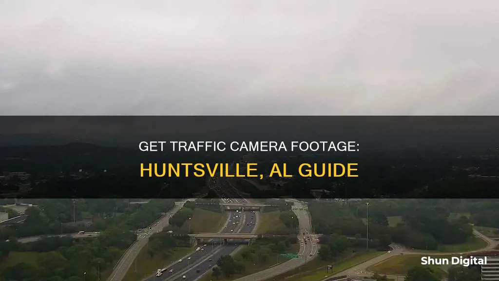 how to request traffic monitoring camera footage in huntsville al