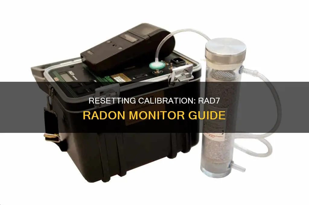 how to reset calibration on rad7 radon monitor