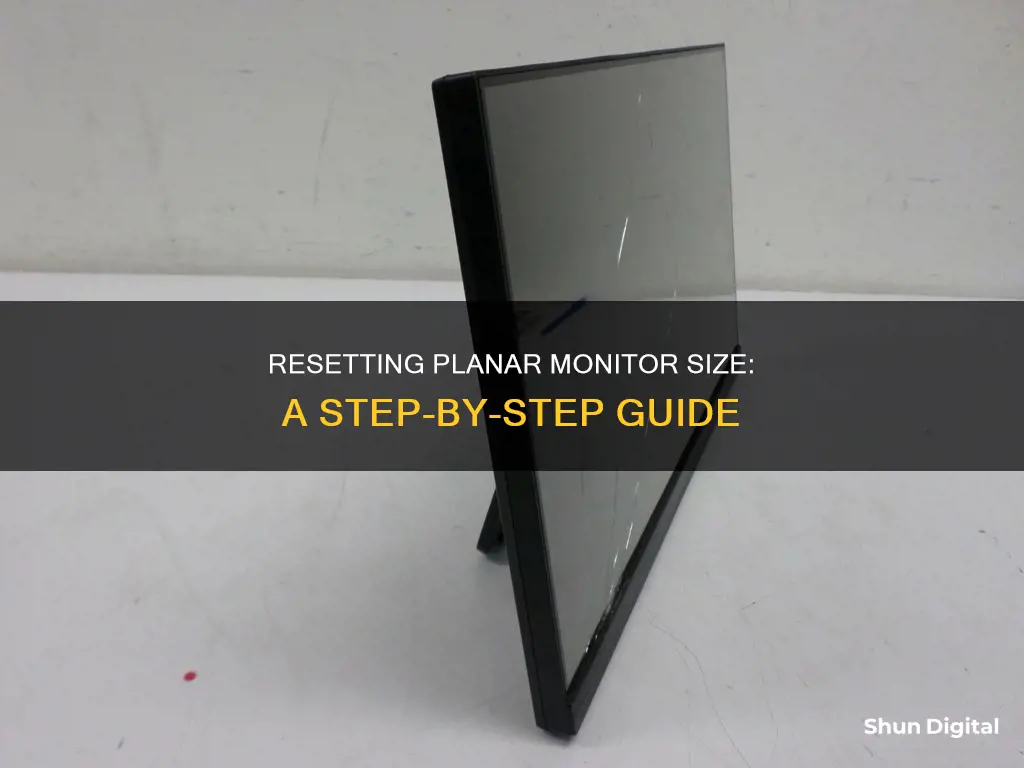 how to reset planar monitor size