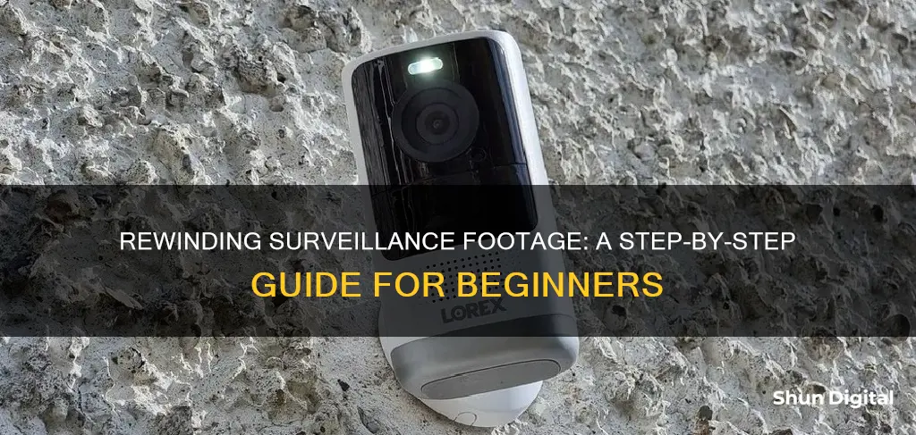 how to rewind a surveillance camera