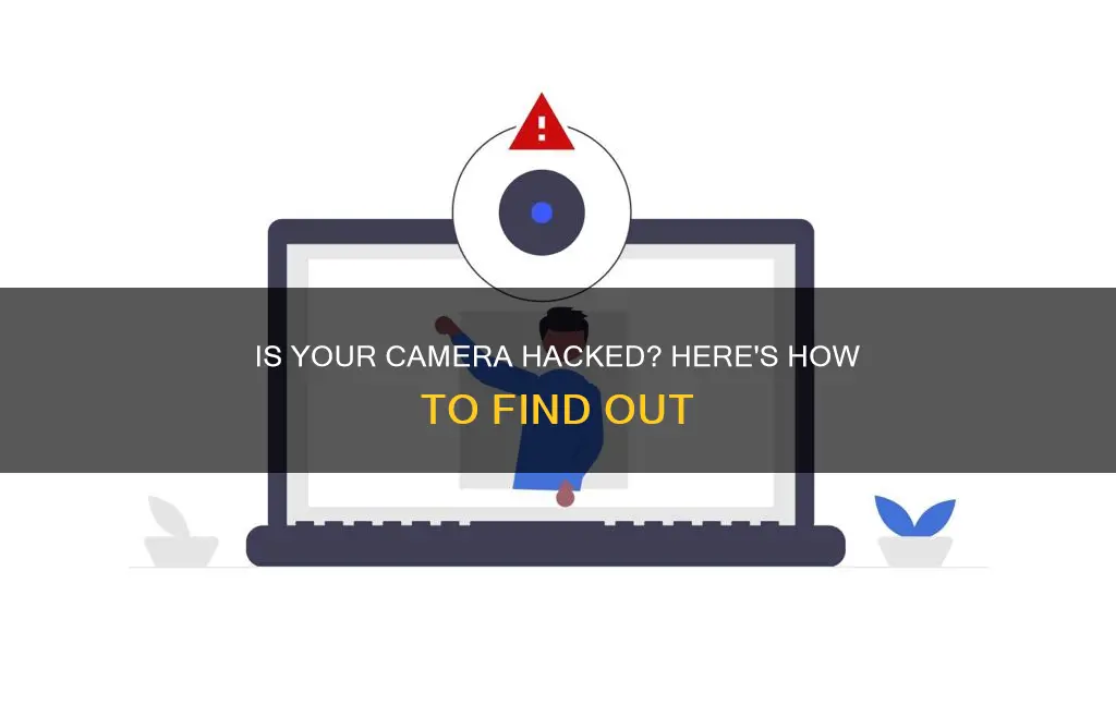 how to see if your camera is hacked