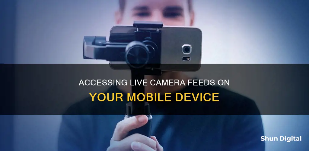 how to see live camera on mobile