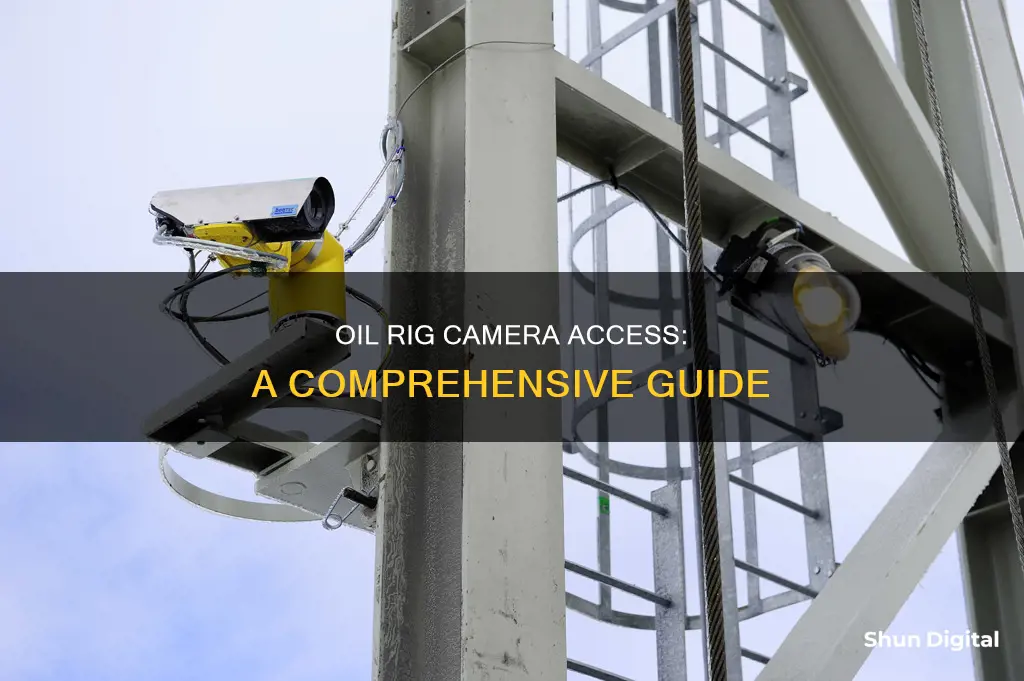 how to see oil rig cameras