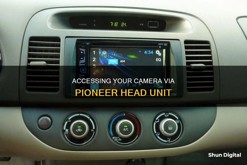 how to see your camera from your pioneer head unit