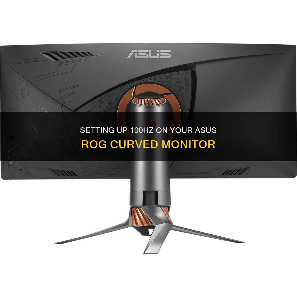 how to setup 100hz on asus rog curved monitor