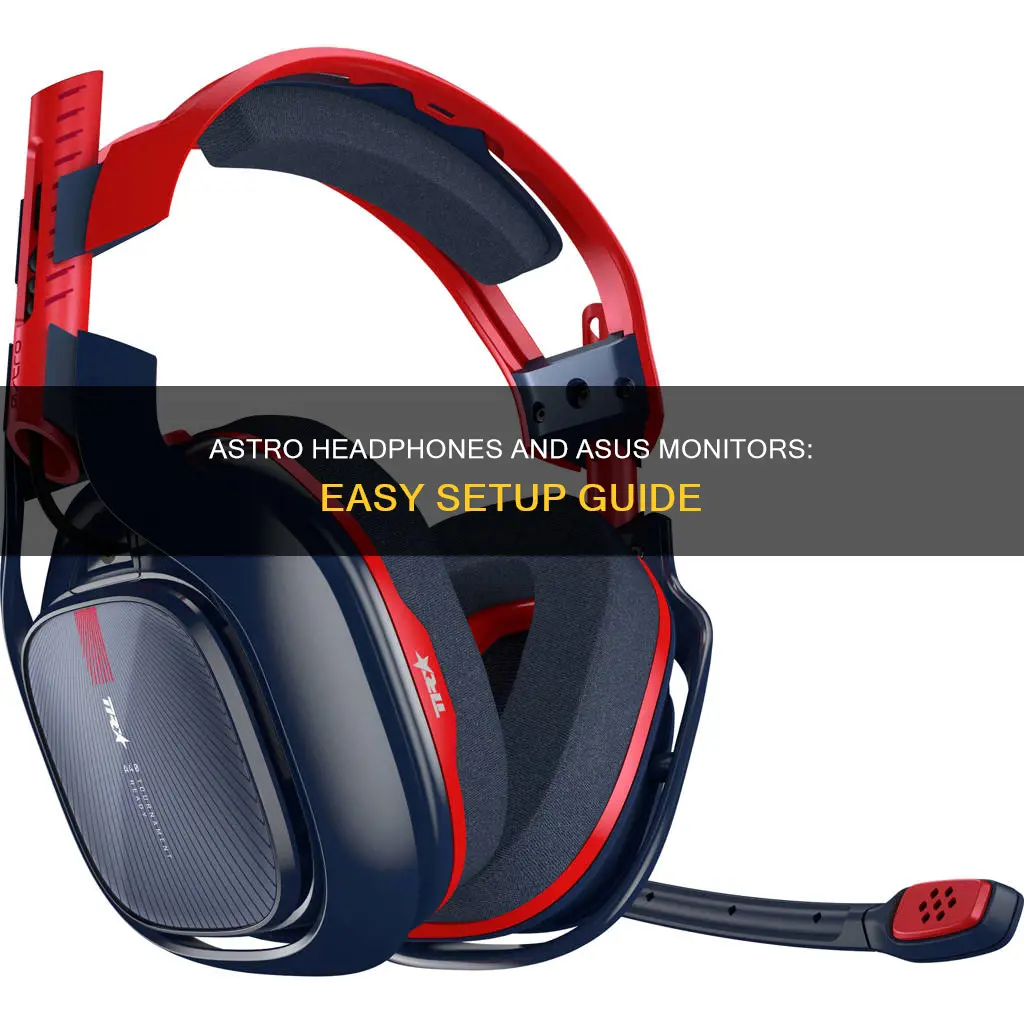 how to setup astro headphones with asus monitors