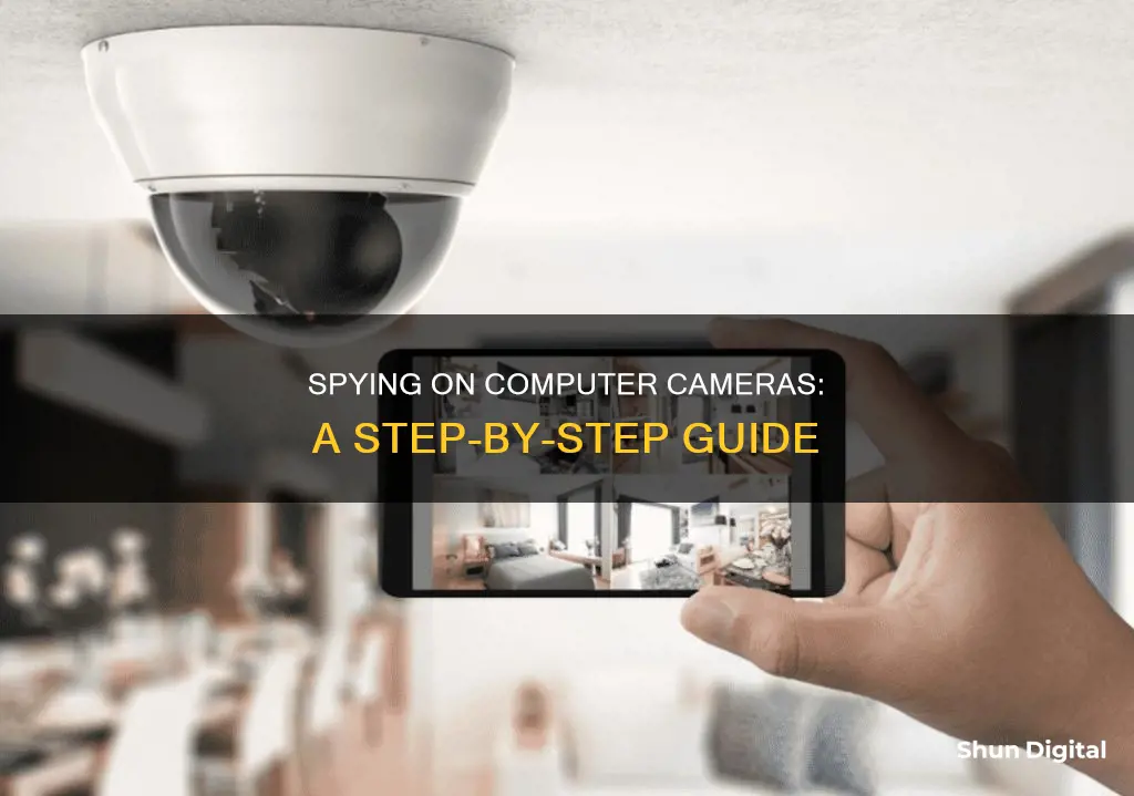 how to spy on computer camera