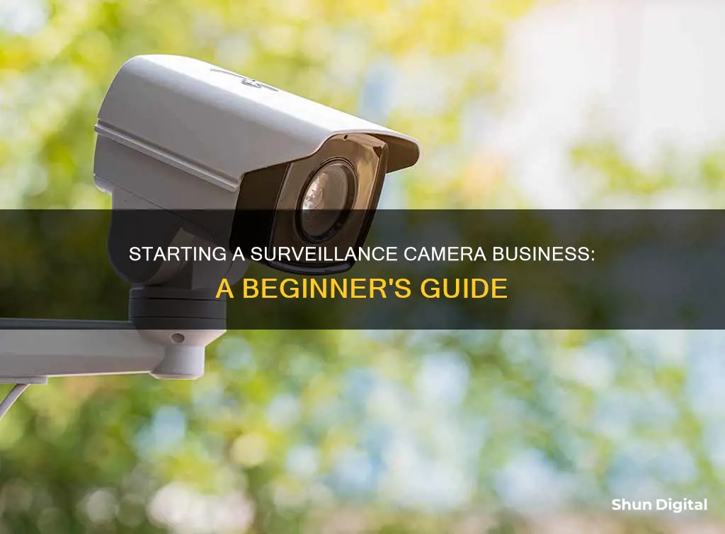 how to start a surveillance camera business