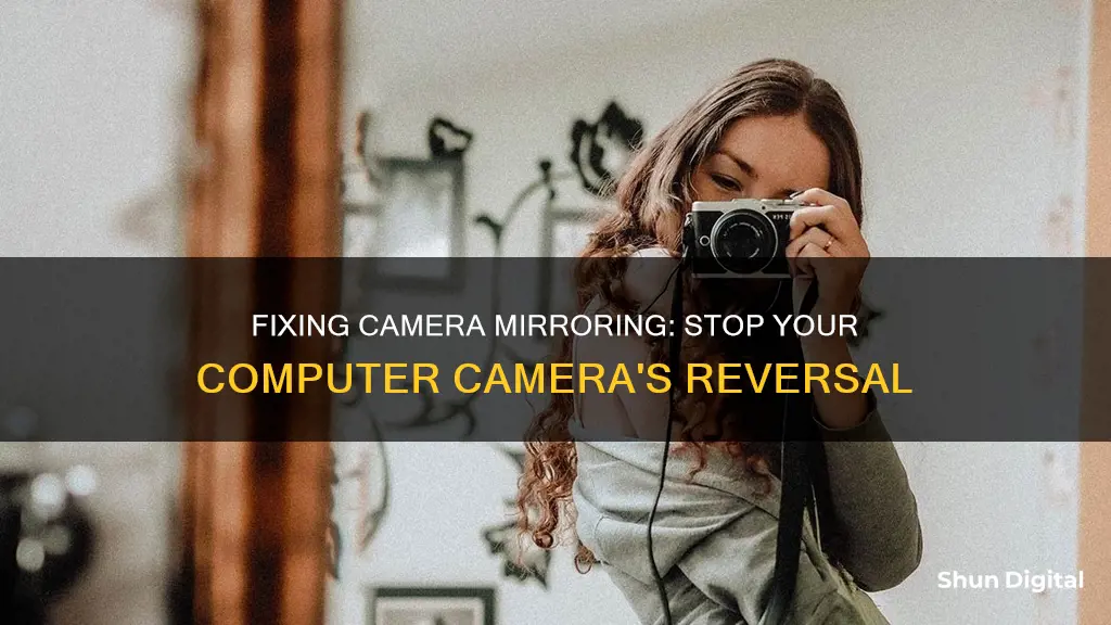 how to stop computer camera from mirroring