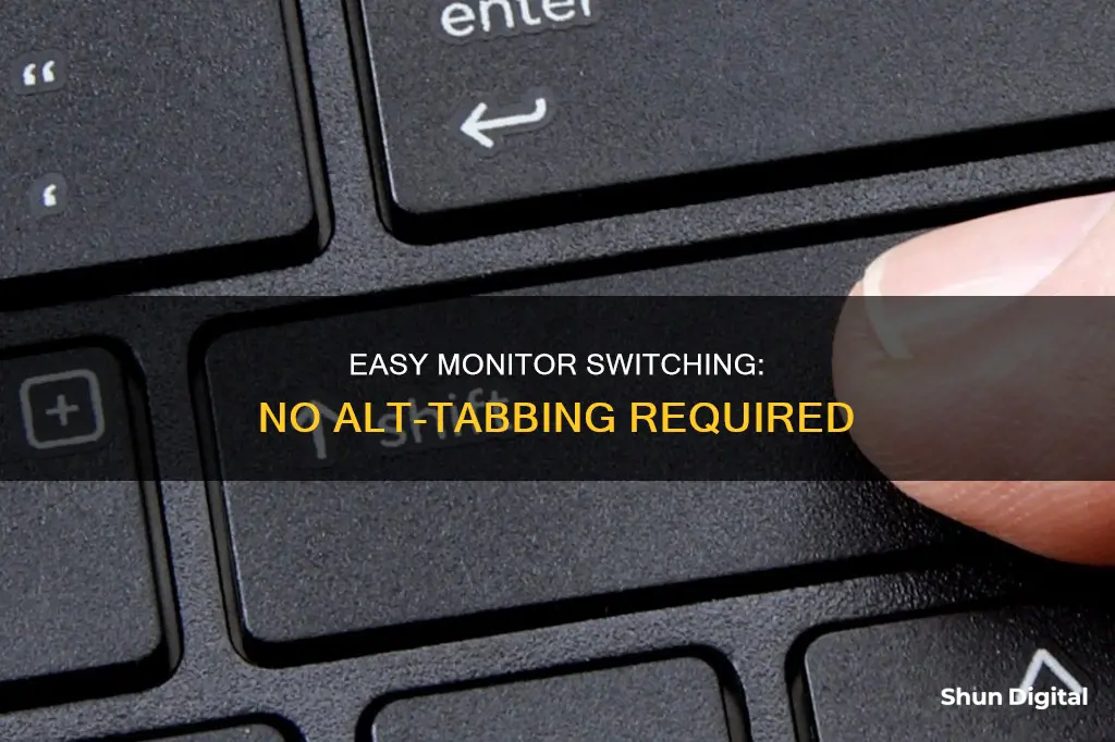 how to switch between monitors without alt tabbing
