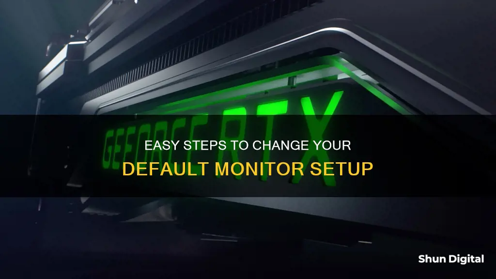 how to switch default monitor