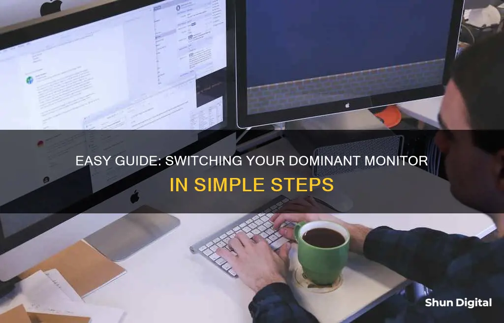 how to switch dominant monitor