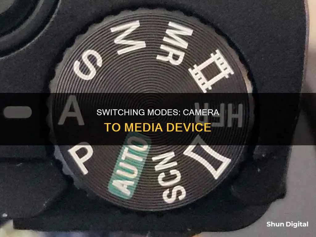 how to switch from camera mode to media device