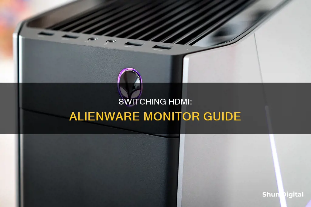 how to switch hdmi on alienware monitor