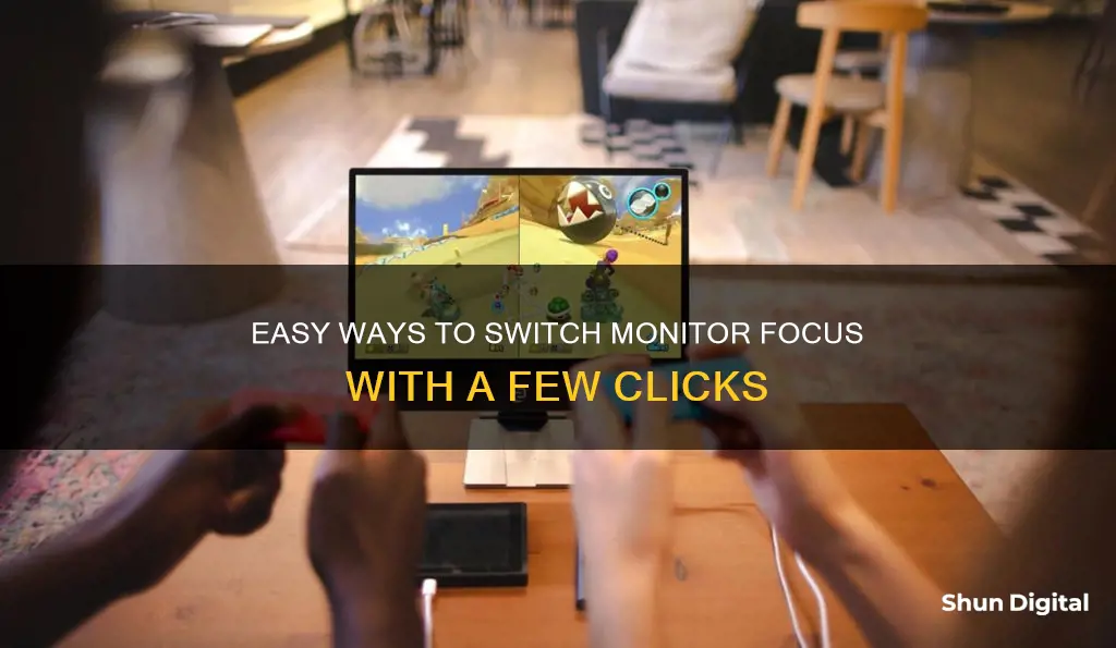 how to switch monitor focus