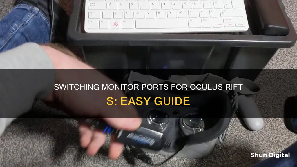 how to switch monitor port for oculus rift s