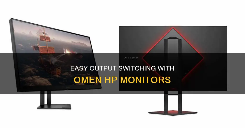 how to switch outputs with an omen hp monitor