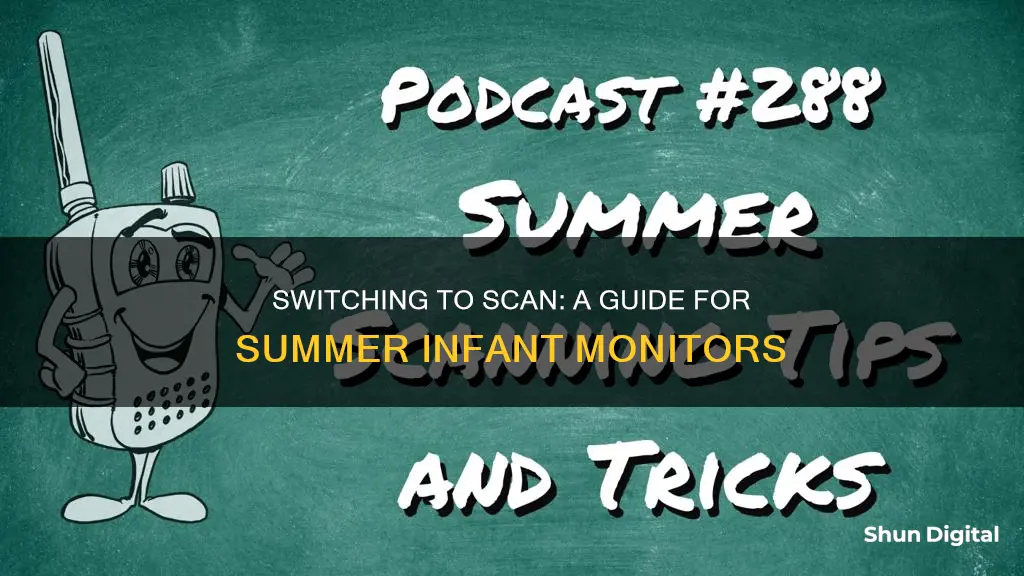 how to switch to scan on summer infant monitor