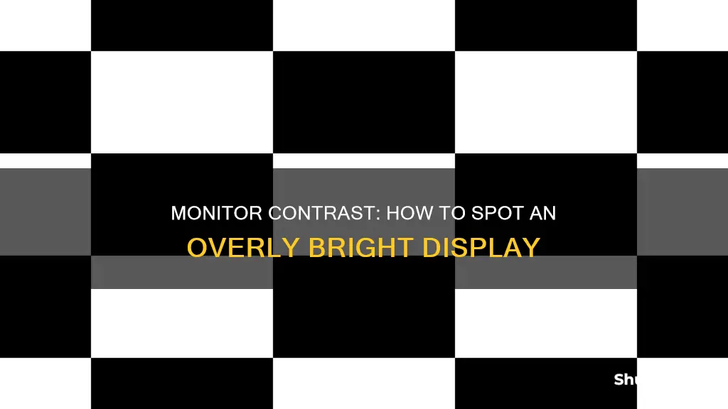 how to tell if contrast is too high on monitor