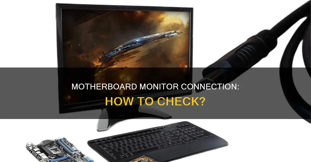 how to tell if monitor is plugged to motherboard