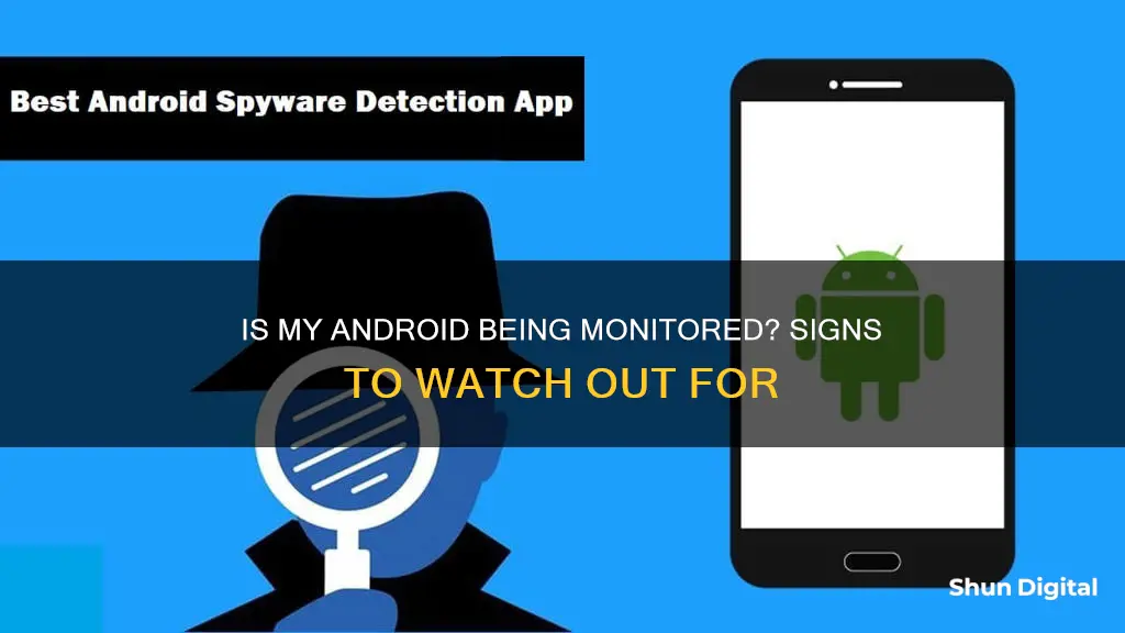 how to tell if my android is being monitored