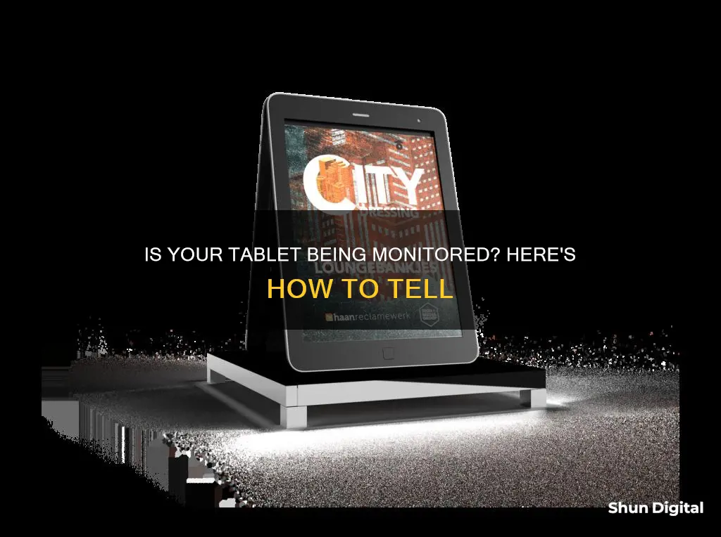 how to tell if someone is monitoring your tablet