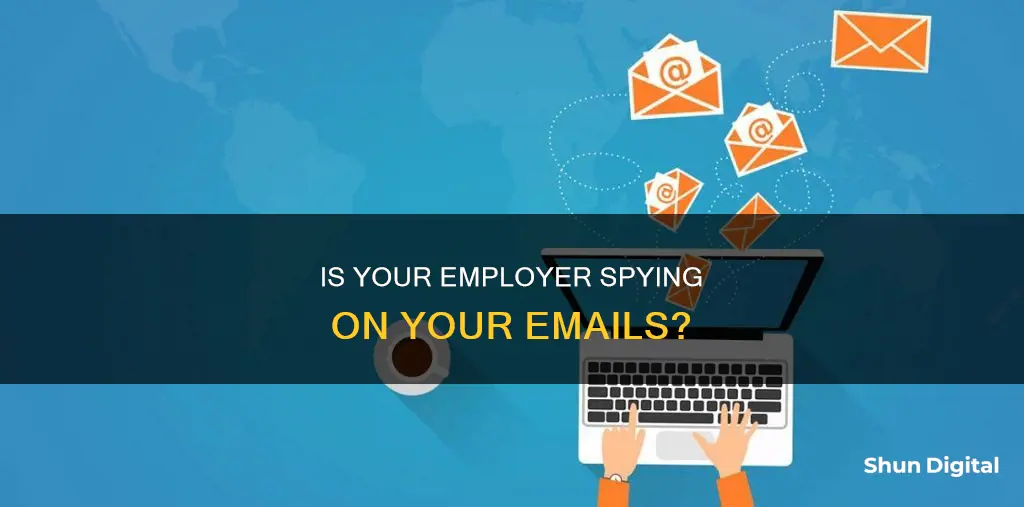 how to tell if your employer is monitoring your email