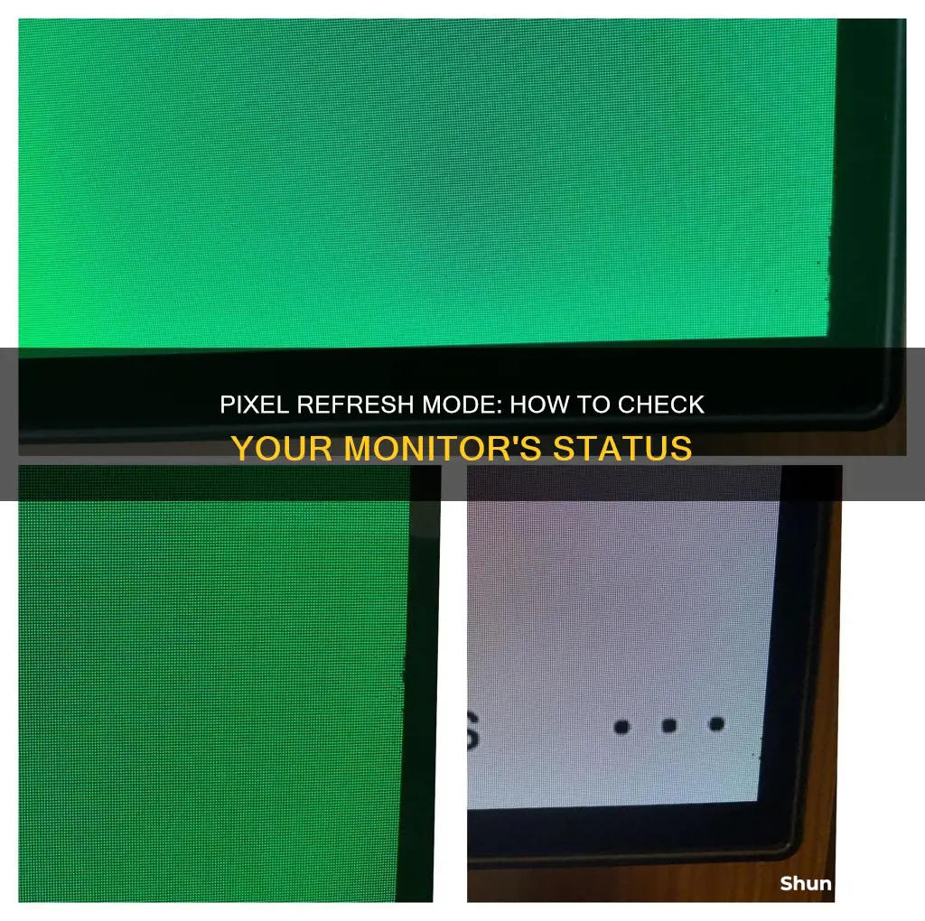 how to tell if your monitor in pixel refresh mode