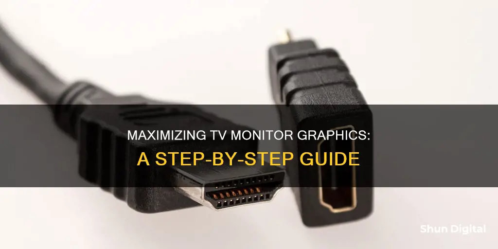 how to tell the highest graphics of my tv monitor