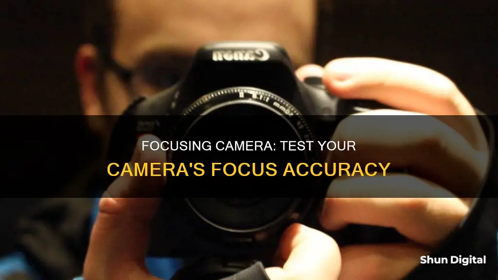 how to test if camera is focusing correctly